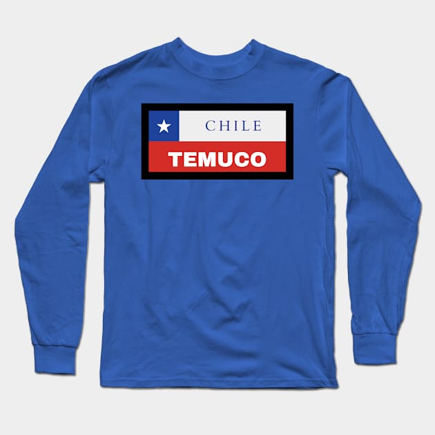 Temuco City in Chilean Flag Long Sleeve T-Shirt by aybe7elf